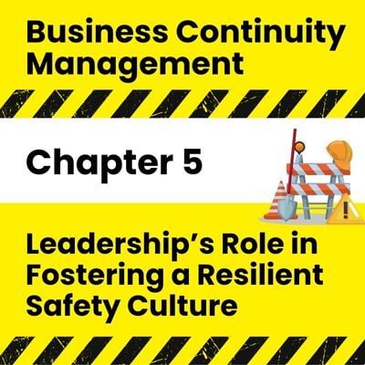 [BCM] [IOSH] [C5] Leadership’s Role in Fostering a Resilient Safety Culture