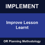 OR PM Implement Improve Lesson Learnt
